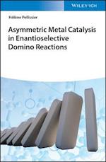 Asymmetric Metal Catalysis in Enantioselective Domino Reactions