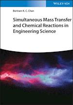 Simultaneous Mass Transfer and Chemical Reactions in Engineering Science