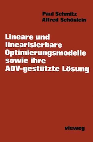 Lineare und Linearisierbare Optimierungsmodelle Sowie Ihre ADV-gestutzte Losung