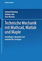 Technische Mechanik mit Mathcad, Matlab und Maple