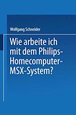 Wie arbeite ich mit dem Philips Homecomputer MSX¿ ¿ System?