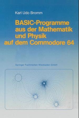 BASIC-Programme aus der Mathematik und Physik auf dem Commodore 64