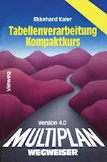 Multiplan 4.0-Wegweiser Tabellenverarbeitung Kompaktkurs