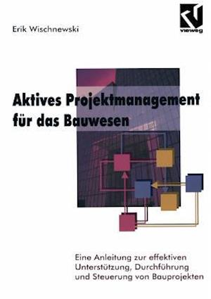 Aktives Projektmanagement für das Bauwesen