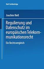 Regulierung Und Datenschutz Im Europäischen Telekommunikationsrecht