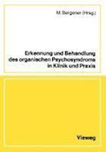 Erkennung und Behandlung des organischen Psychosyndroms in Klinik und Praxis