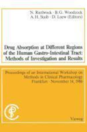 Drug Absorption at Different Regions of the Human Gastro-Intestinal Tract: Methods of Investigation and Results / Arzneimittelabsorption aus verschiedenen Bereichen des Gastrointestinaltraktes beim Menschen: Untersuchungsmethoden und Ergebnisse