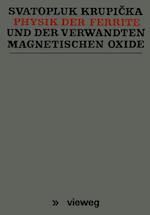 Physik der Ferrite und der Verwandten Magnetischen Oxide