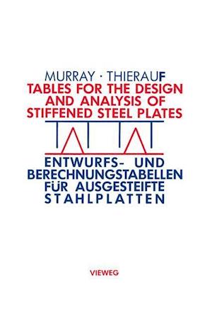 Tables for the Design and Analysis of Stiffened Steel Plates / Entwurfs- und Berechnungstabellen für ausgesteifte Stahlplatten