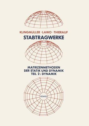 Stabtragwerke, Matrizenmethoden Der Statik Und Dynamik