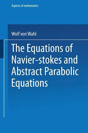 The Equations of Navier-Stokes and Abstract Parabolic Equations