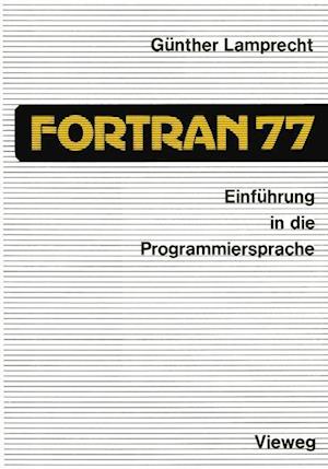 Einfuhrung in die Programmiersprache FORTRAN 77