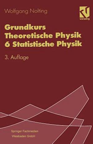 Grundkurs Theoretische Physik 6 Statistische Physik