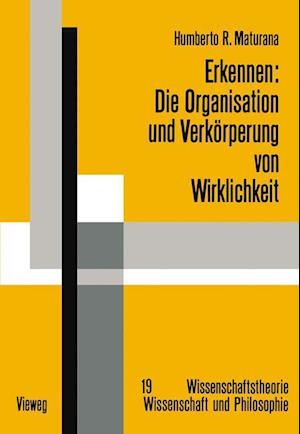 Erkennen: Die Organisation Und Verkörperung Von Wirklichkeit