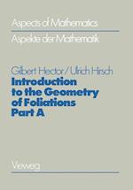 Introduction to the Geometry of Foliations, Part A
