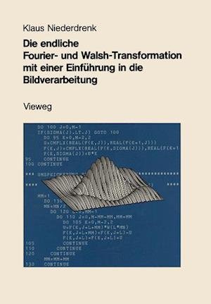 Die Endliche Fourier- und Walsh-Transformation mit Einer Einfuhrung in die Bildverarbeitung