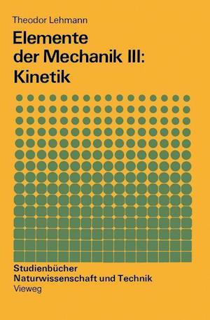 Elemente Der Mechanik III: Kinetik