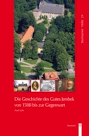 Die Geschichte des Gutes Jersbek von 1588 bis zur Gegenwart