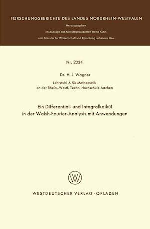 Ein Differential- und Integralkalkül in der Walsh-Fourier-Analysis mit Anwendungen