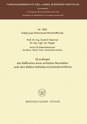 Grundlagen Der Raffination Eines Einfachen Baustahles Nach Dem Elektro-Schlacke-Umschmelzverfahren