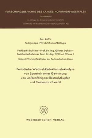 Periodische Wechsel-Reduktionselektrolyse von Spurstein unter Gewinnung von umformfähigem Elektrolytkupfer und Elementarschwefel