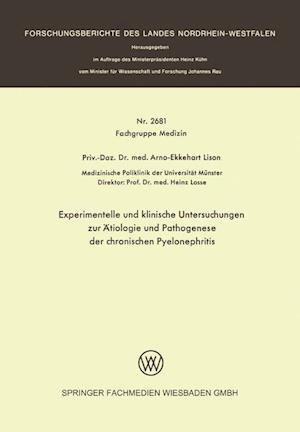 Experimentelle Und Klinische Untersuchungen Zur Ätiologie Und Pathogenese Der Chronischen Pyelonephritis