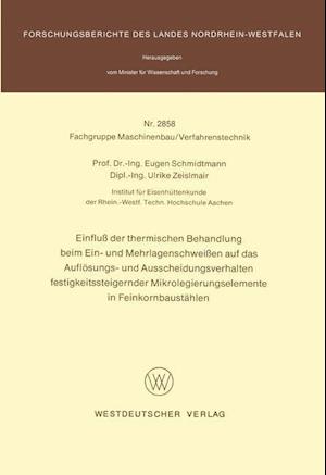 Einfluß der thermischen Behandlung beim Ein- und Mehrlagenschweißen auf das Auflösungs- und Ausscheidungsverhalten festigkeitssteigernder Mikrolegierungselemente in Feinkornbaustählen