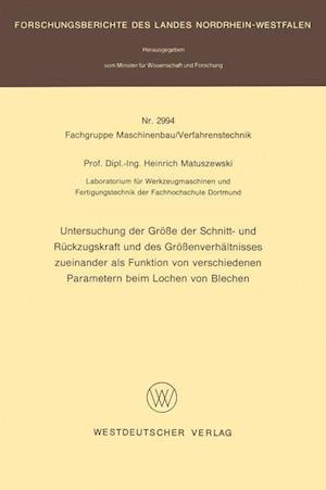 Untersuchung Der Grosse Der Schnitt-Und Ruckzugskraft Und Des Grossenverhaltnisses Sueinander Als Funktion Von Verschiedenen Parametern Beim Lochen Von Blechen