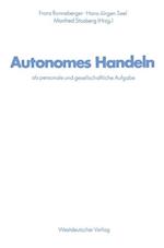 Autonomes Handeln als Personale und Gesellschaftliche Aufgabe