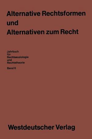 Alternative Rechtsformen und Alternativen zum Recht