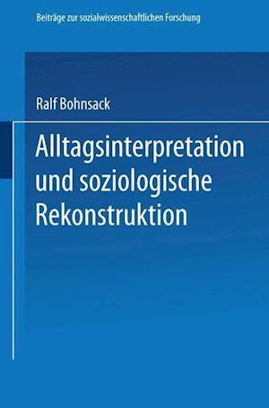 Alltagsinterpretation Und Soziologische Rekonstruktion