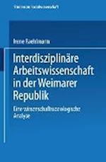 Interdisziplinäre Arbeitswissenschaft in Der Weimarer Republik