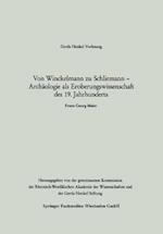 Von Winckelmann zu Schliemann — Archäologie als Eroberungswissenschaft des 19. Jahrhunderts