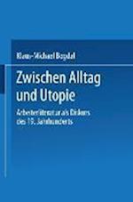 Zwischen Alltag und Utopie