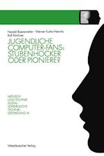 Jugendliche Computer-Fans: Stubenhocker Oder Pioniere?