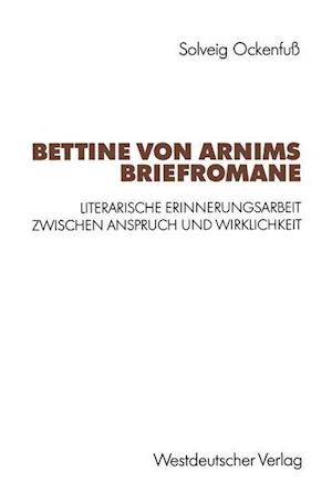 Bettine von Arnims Briefromane