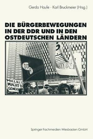 Die Bürgerbewegungen in der DDR und in den ostdeutschen Bundesländern