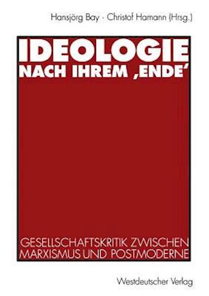 Ideologie nach ihrem ‚Ende‘