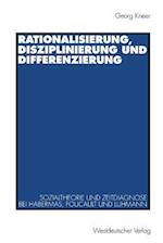 Rationalisierung, Disziplinierung und Differenzierung