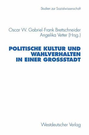 Politische Kultur und Wahlverhalten in Einer Grossstadt