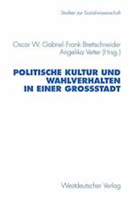 Politische Kultur und Wahlverhalten in Einer Grossstadt