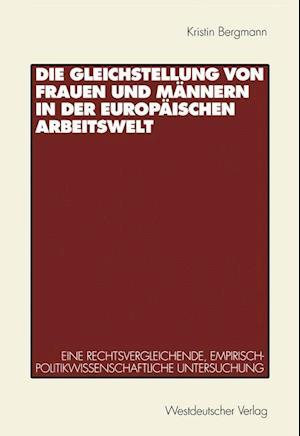 Die Gleichstellung von Frauen und Mannern in der Europaischen Arbeitswelt