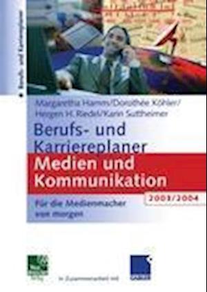Berufs- und Karriereplaner Medien und Kommunikation 2003/2004
