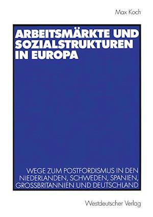 Arbeitsmarkte und Sozialstrukturen in Europa