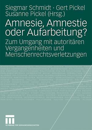 Amnesie, Amnestie Oder Aufarbeitung?