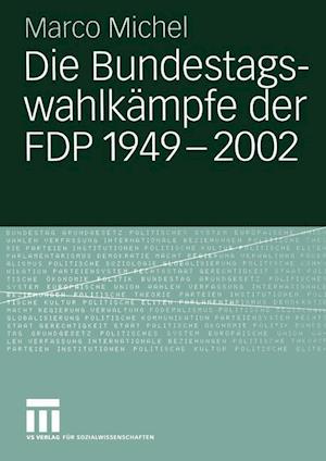 Die Bundestagswahlkampfe der FDP 1949 - 2002