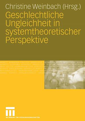 Geschlechtliche Ungleichheit in systemtheoretischer Perspektive