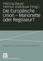 Die Europäische Union — Marionette oder Regisseur?