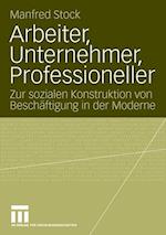 Arbeiter, Unternehmer, Professioneller