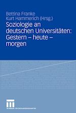 Soziologie an deutschen Universitäten: Gestern - heute - morgen